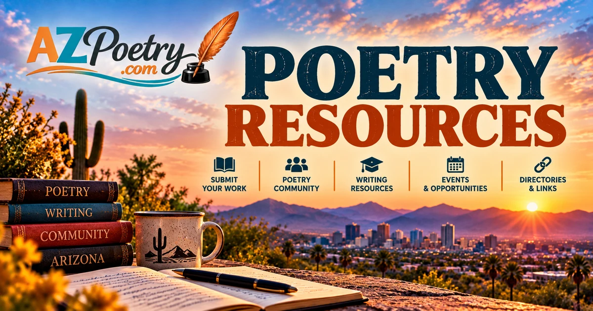 Arizona poetry resources for submissions, writing groups, workshops, events, publishing and literary directories