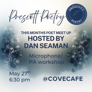Dan Seaman Prescott Arizona Poetry Meetup May 27
